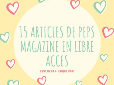 PEPS Magazine : des articles sur la parentalité en libre accès